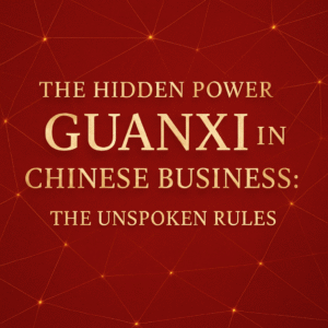 A deep red background with a gold network of interconnected lines and glowing nodes, featuring the title ‘The Hidden Power of Guanxi in Chinese Business: The Unspoken Rules’ in bold gold serif text.